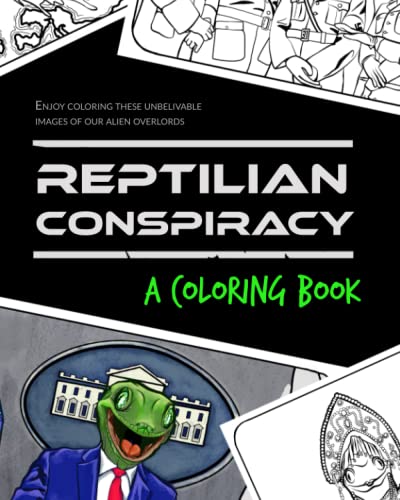 Reptilian Conspiracy: A Coloring Book